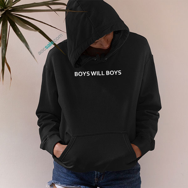 Boys Will Be Boys Hoodie