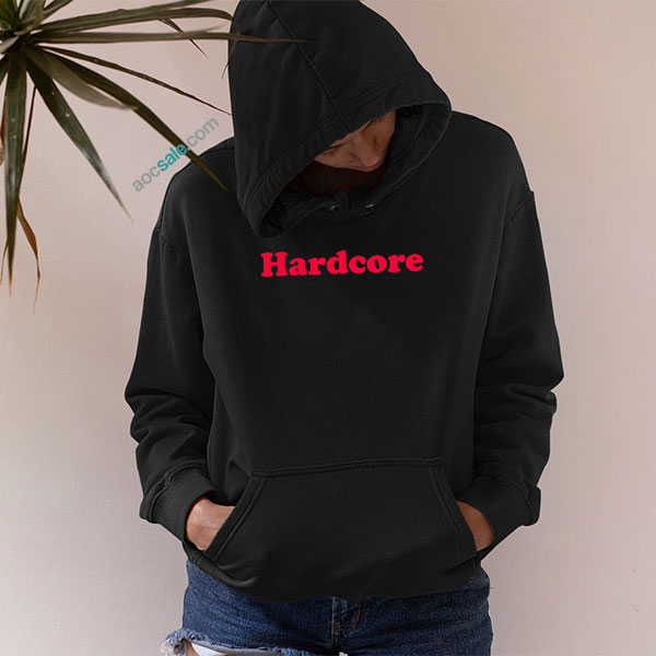 Hardcore Hoodie