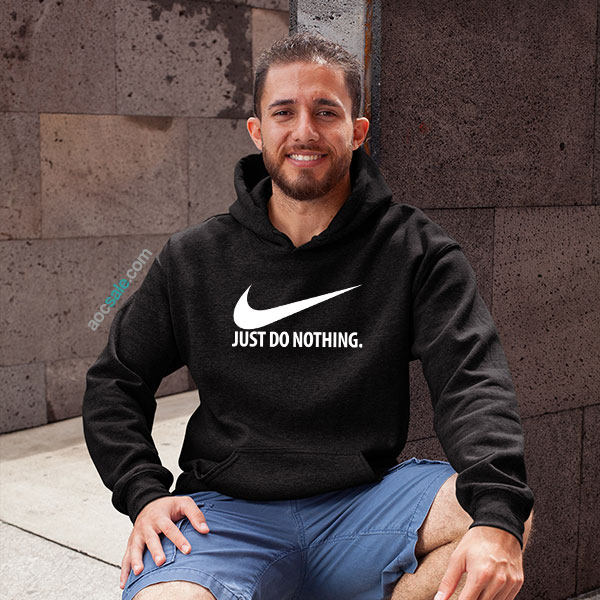 Just Do Nothing Hoodie