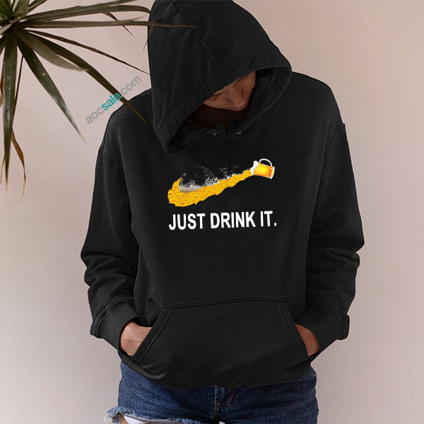Just Drink It Hoodie
