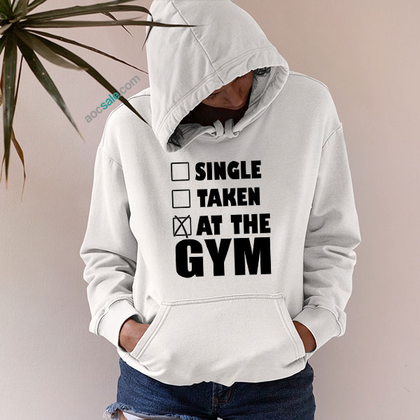 Single Taken At The Gym Hoodie