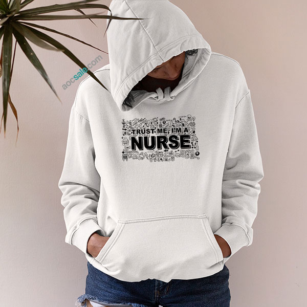 Trust Me I’m A Nurse Hoodie