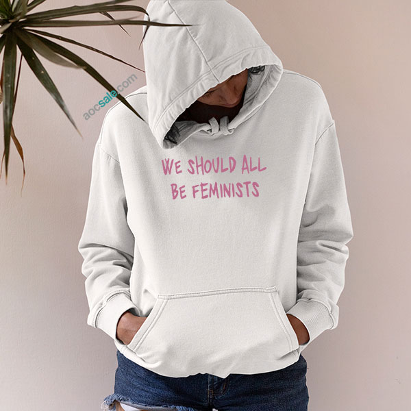 We Should All Be Feminists Hoodie