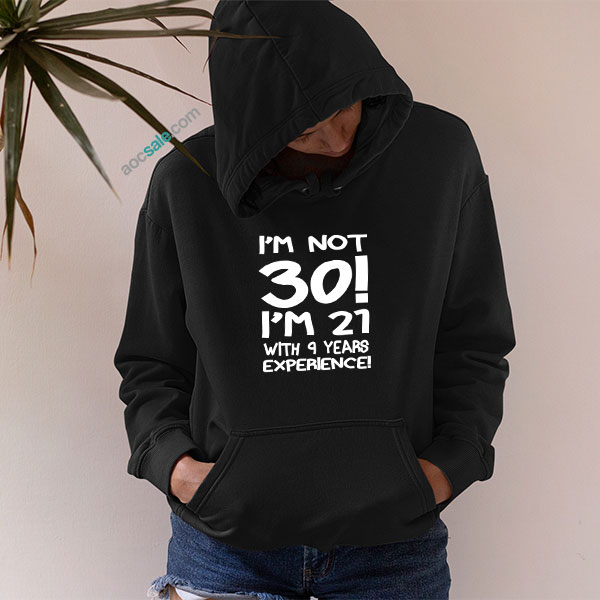 With 9 Years Experience Hoodie