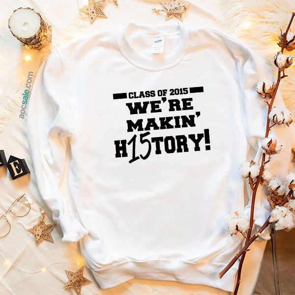making history Sweatshirt
