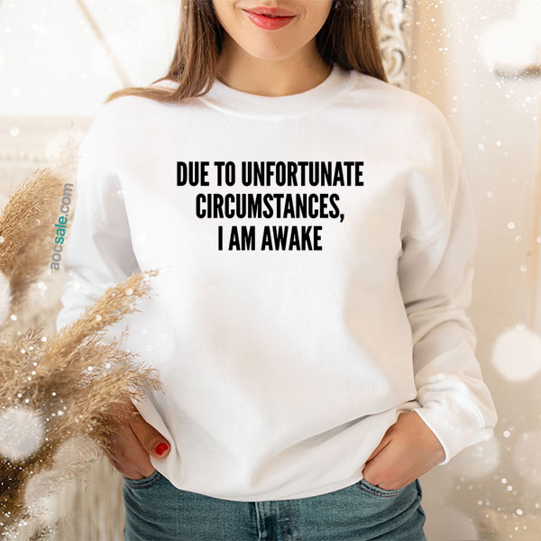 I Am Awake Sweatshirt