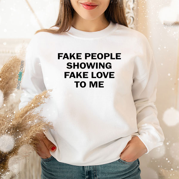Fake Love To Me Sweatshirt