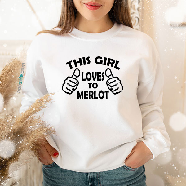 Girl Love To Merlot Sweatshirt