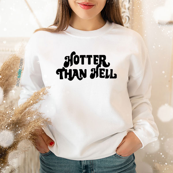Hotter Than Hell Sweatshirt