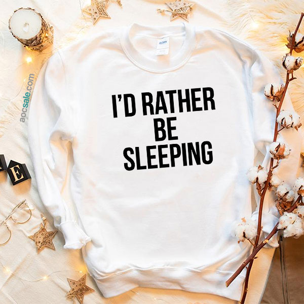 Rather Be Sleeping Sweatshirt