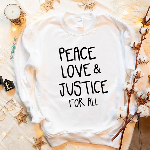 Justice For All Quotes Sweatshirt