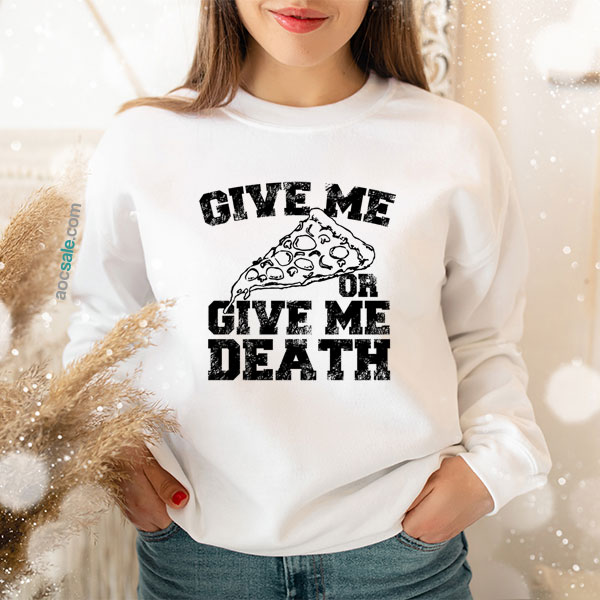 Pizza Or Death Sweatshirt