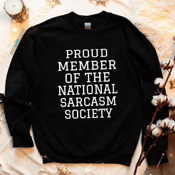 Of The National Sarcasm Society Sweatshirt