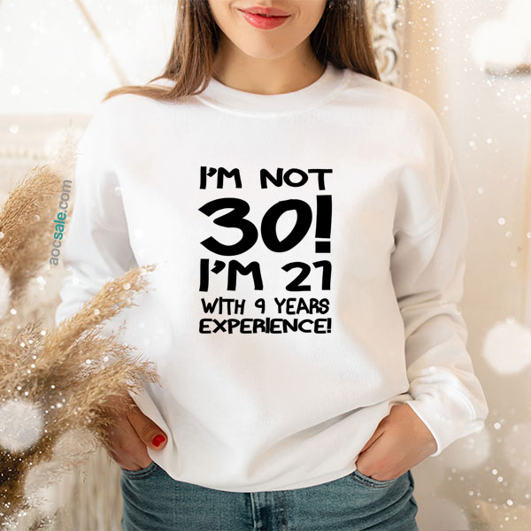 With 9 Years Experience Sweatshirt
