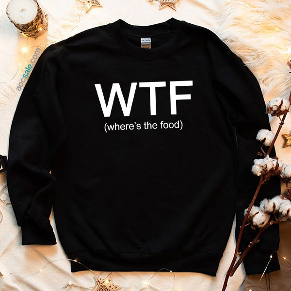 Wtf Where’s The Food Sweatshirt