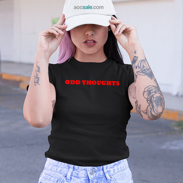 Odd Thoughts T shirt